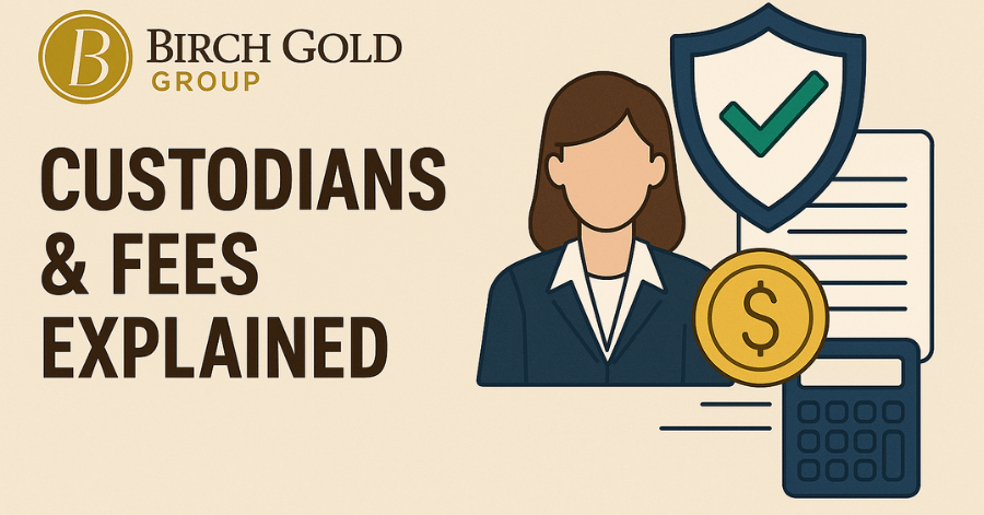 Birch Gold Group Gold IRA Custodians and Fees Explained with icons of advisor, shield, dollar coin, and calculator