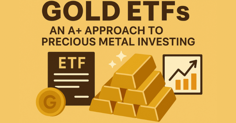 An informational graphic about Gold ETFs, described as "An A+ Approach to Precious Metal Investing." It features icons of physical gold bars, an ETF document, and a financial growth chart.