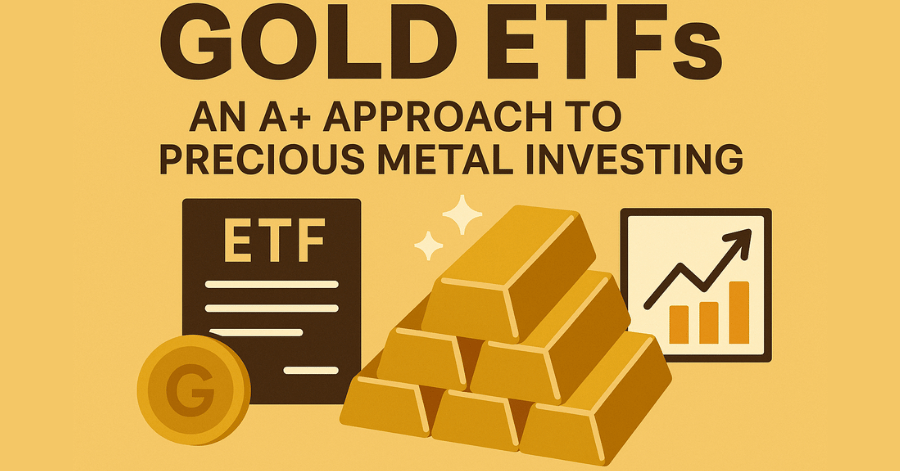 An informational graphic about Gold ETFs, described as "An A+ Approach to Precious Metal Investing." It features icons of physical gold bars, an ETF document, and a financial growth chart.