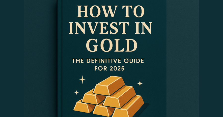 The cover of a guide titled "How to Invest in Gold: The Definitive Guide for 2025," featuring an illustration of a stack of gleaming gold bars on a dark green background.